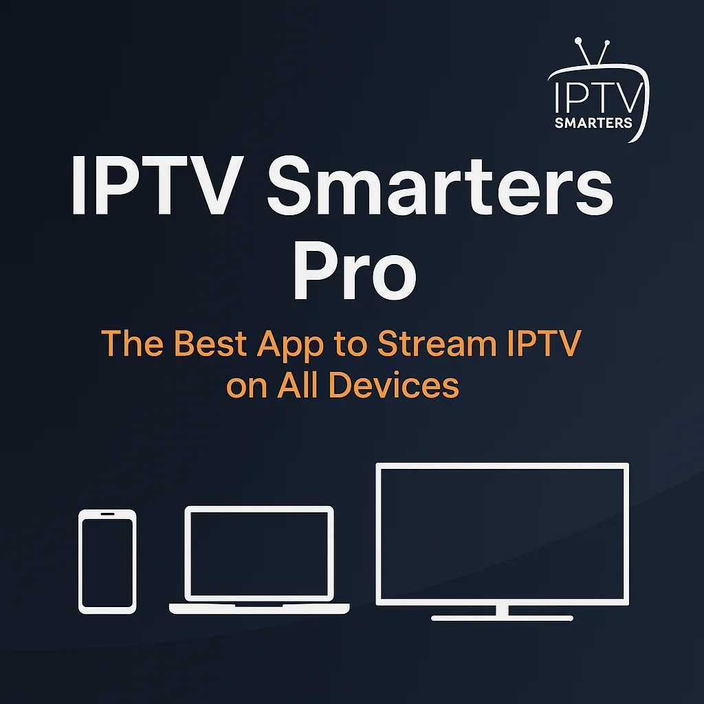تطبيق IPTV Smarters Pro لمشاهدة القنوات والأفلام بجودة عالية